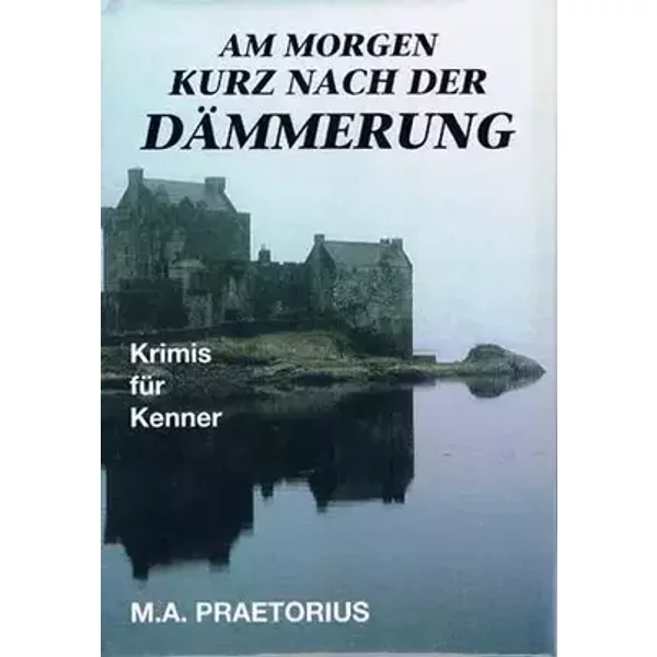 Am Morgen kurz nach der Dämmerung : Krimis für Kenner