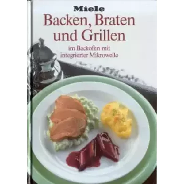 Backen Braten und Grillen im Backofen mit integrierter Mikrowelle.