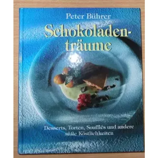 Schokoladenträume - Peter Bührer