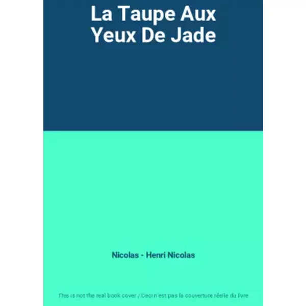 La Taupe Aux Yeux De Jade - Nicolas - Henri Nicolas-image