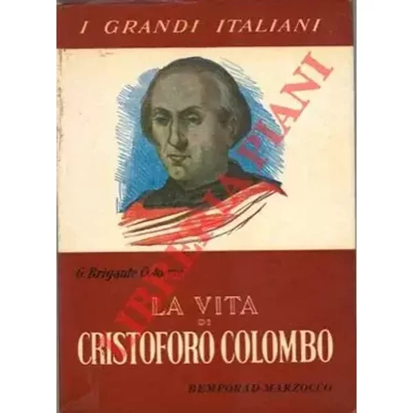 La vita di Cristoforo Colombo. - BRIGANTE COLONNA Gustavo -
