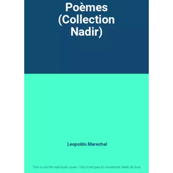 Poèmes (Collection Nadir) - Leopoldo Marechal