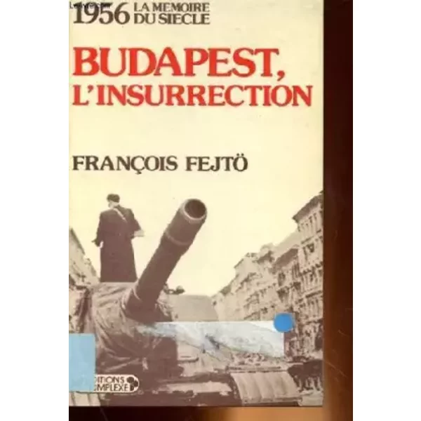 Budapest, L'insurrection, 1956 La Memoire Du Siecle-image