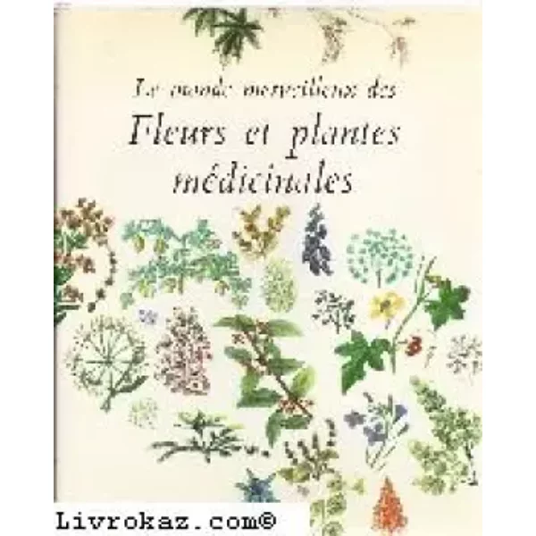 Le Monde Merveilleux Des Fleurs Et Plantes MéDicinales - Mathias Hermann-image