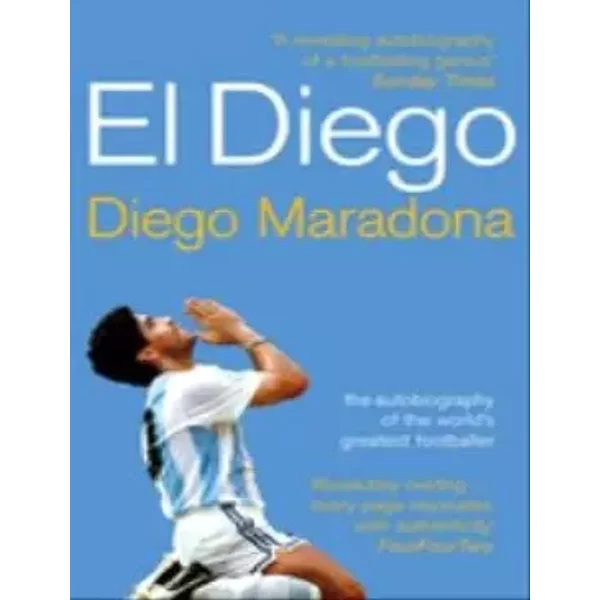 El Diego - Diego Maradona Diego Armando Maradona