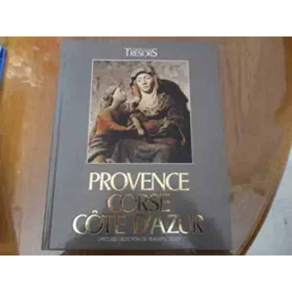Provence Corse Cote D'azur . La France Et Ses TréSors - Annie Perrier-Robert-image