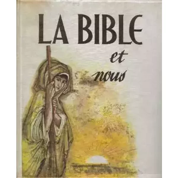 La bible et nous, les hommes de l'ancienne alliance - Fargues Marie