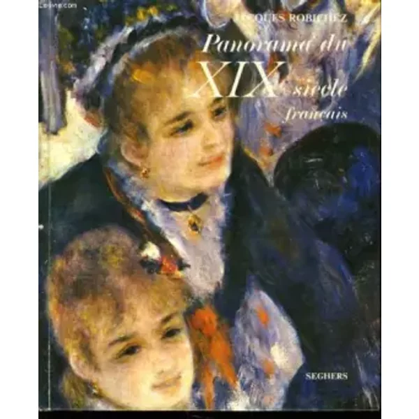 Panorama du xix siecle francais le siècle romantique - Jacques Robichez