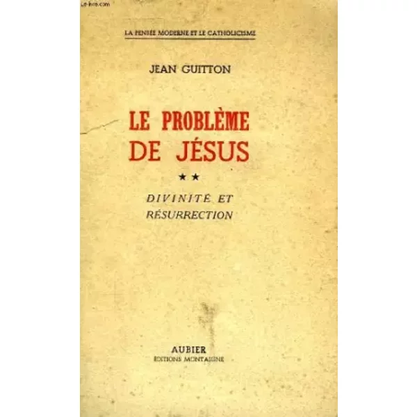 Le Probleme De Jesus, Tome Ii, Divinite Et Resurrection - Guitton Jean-image