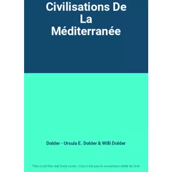 Civilisations De La MéDiterranéE - Dolder - Ursula E. Dolder, Willi Dolder-image