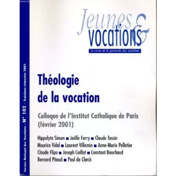 Jeunes Et Vocations N°102 : ThéOlogie De La Vocation, Colloque De L'institut Catholique De Paris (FéVrier 2001 - J.-M. Launay (PrêTre) Directeur De La Publication-image