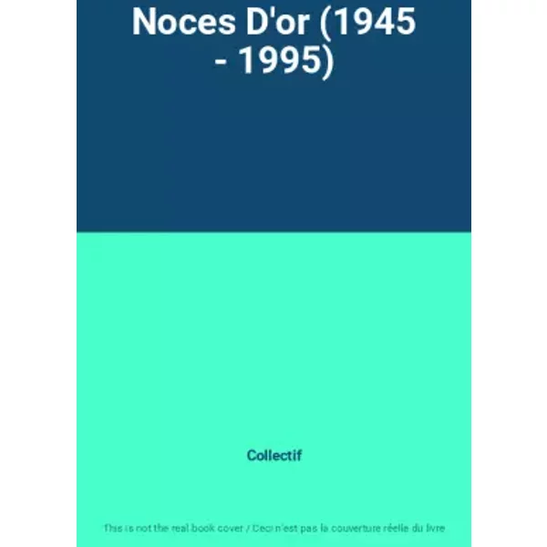 Noces D'or (1945 - 1995) - Collectif-image