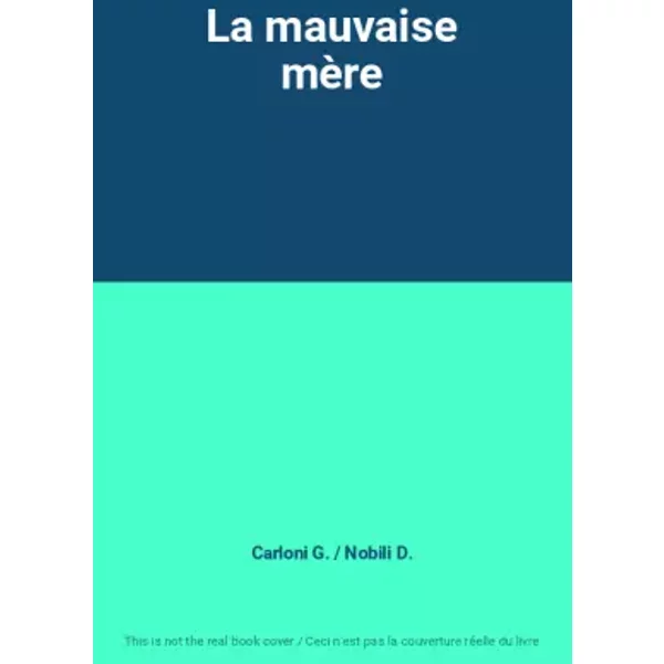 La Mauvaise MèRe - Carloni G. / Nobili D.-image