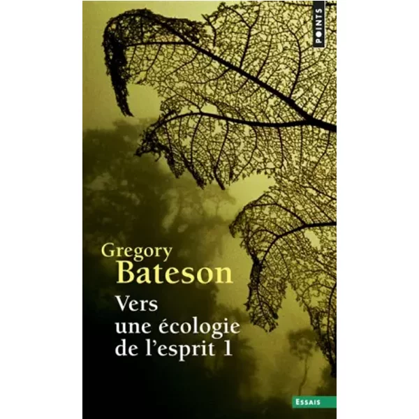 Vers une écologie d'esprit, tome 1 - Bateson