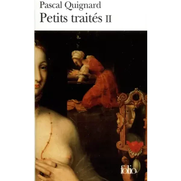 PETITS TRAITES.TOME SECOND. - QUIGNARD PASCAL