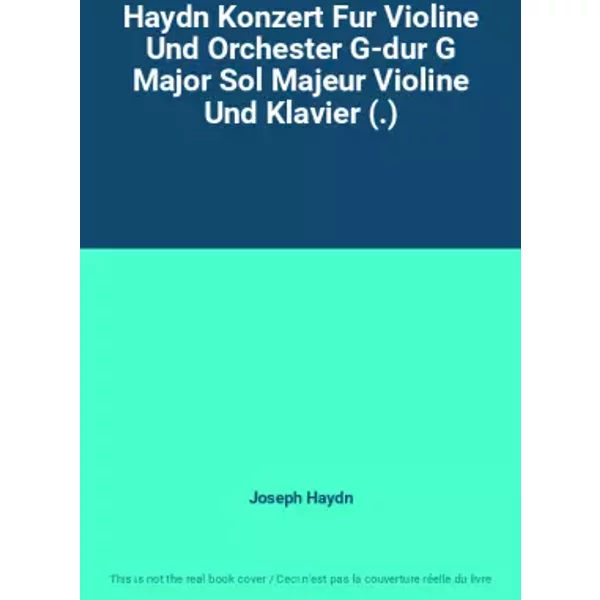 Haydn Konzert Fur Violine Und Orchester G-dur G Major Sol Majeur Violine Und Klavier (.) - Joseph Haydn