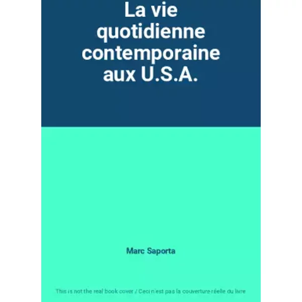 La Vie Quotidienne Contemporaine Aux U.S.A. - Marc Saporta-image