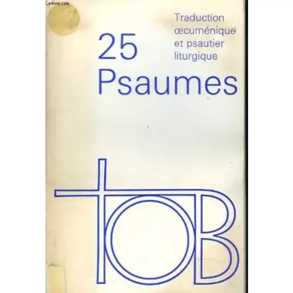 VINGT-CINQ PSAUMES. TRADUCTION OECUMENIQUE. PSAUTIER LITURGIQUE. - COLLECTIF