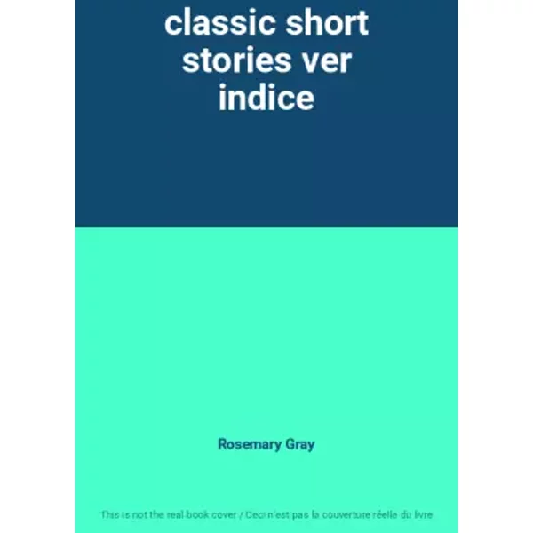 classic short stories ver indice - Rosemary Gray