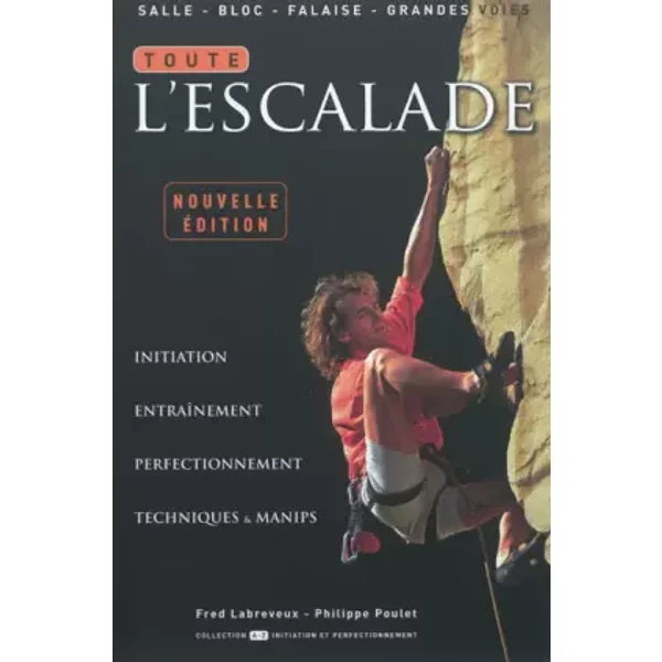 Toute l'escalade - Philippe Poulet, Fred Labreveux