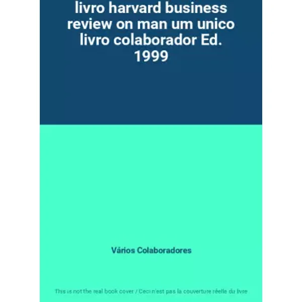 livro harvard business review on man um unico livro colaborador Ed. 1999 - Vários Colaboradores