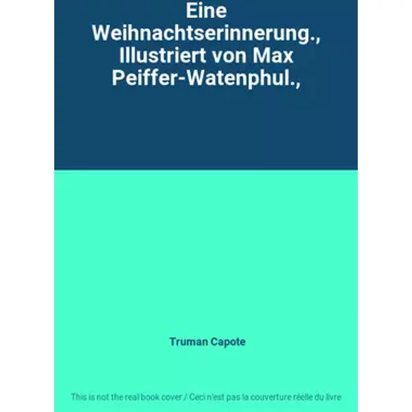 Eine Weihnachtserinnerung., Illustriert von Max Peiffer-Watenphul., - Truman Capote