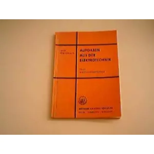 Aufgaben Aus Der Elektrotechnik Teil 1 Gleichstromtechnik - Mit LöSungen. - Kurt Parnemann-image