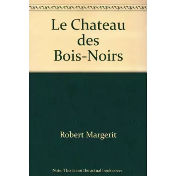 Broché - Le ChâTeau Des Bois-Noirs - Robert Margerit-image