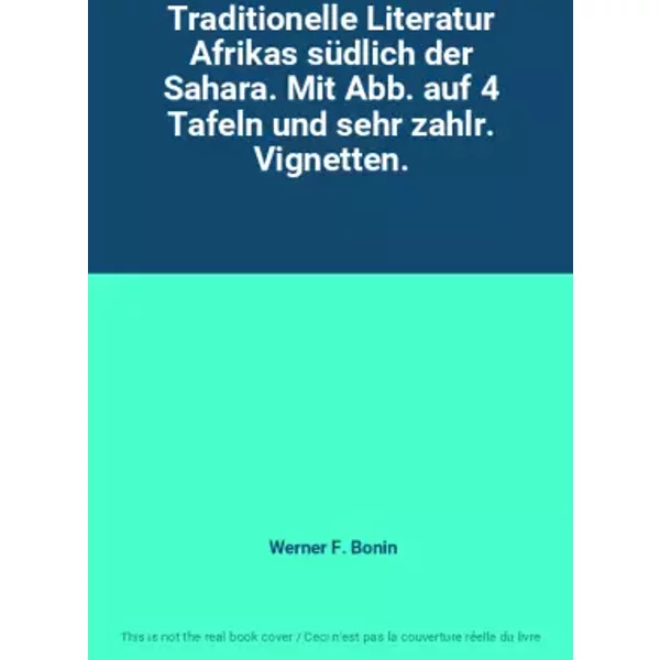 Traditionelle Literatur Afrikas südlich der Sahara. Mit Abb. auf 4 Tafeln und sehr zahlr. Vignetten. - Werner F. Bonin