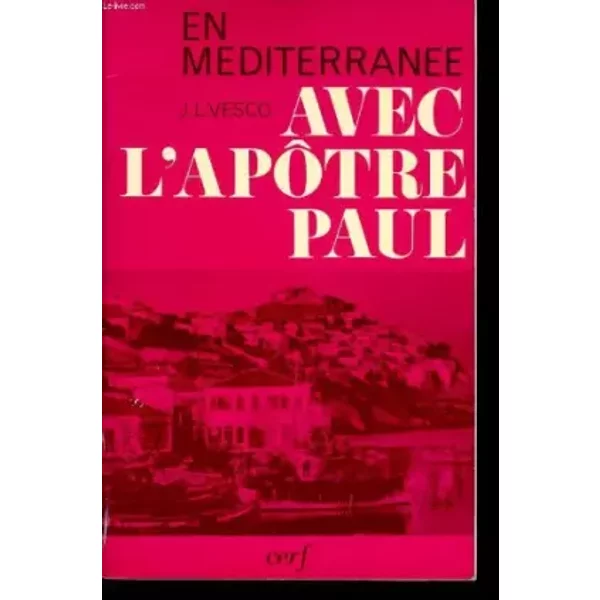 EN MEDITERRANEE AVEC L'APÔTRE PAUL - J.L. VESCO