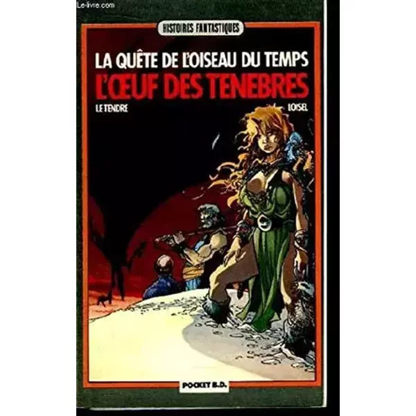 La Quête de l'Oiseau du Temps. L'Oeuf des Ténèbres. - LE TENDRE ET LOI