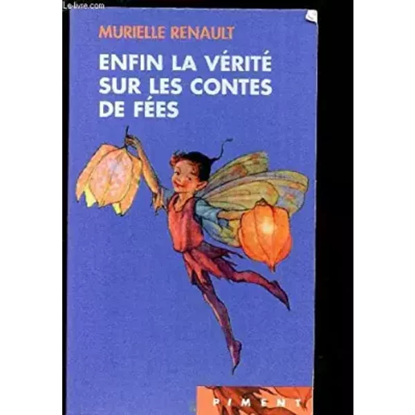 Enfin La VéRité Sur Les Contes De FéEs. - Murielle Renault-image