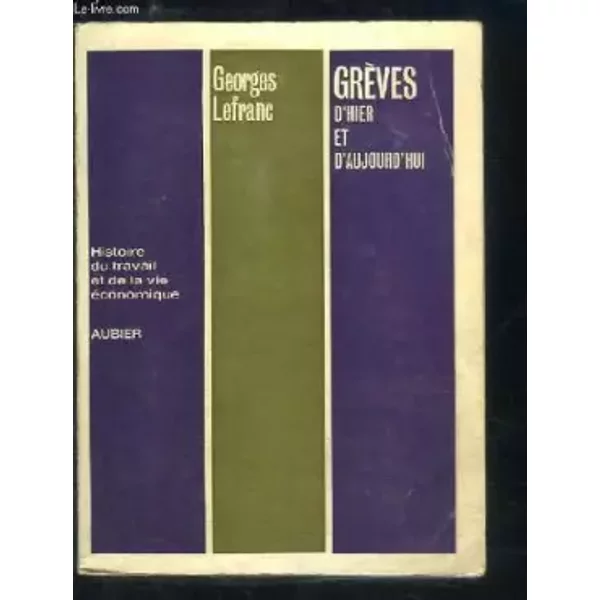 GrèVes D'hier Et D'aujourd'Hui - Lefranc Georges-image