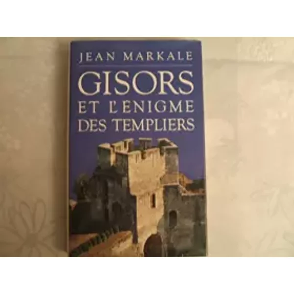 Gisors Et L'éNigme Des Templiers - Markale Jean-image