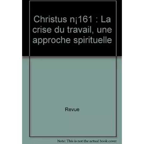 Christus N°161 : La Crise Du Travail, Une Approche Spirituelle-image