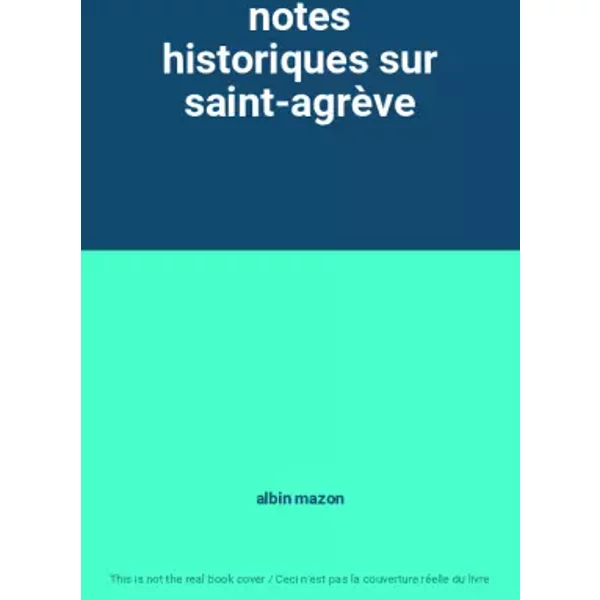 notes historiques sur saint-agrève - albin mazon
