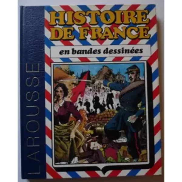 Histoire De France En Bandes DessinéEs - 7 - De La RéVolution De 1848 à La Iiie RéPublique-image