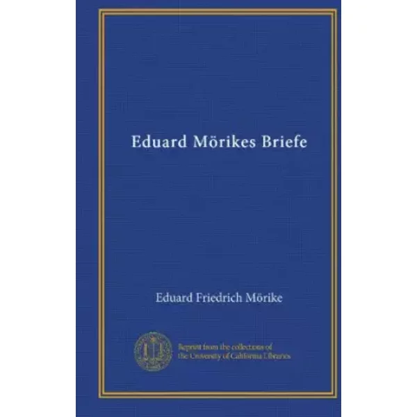 Eduard Mörikes Briefe (v. 1) (German Edition) - Eduard Friedrich Mörike