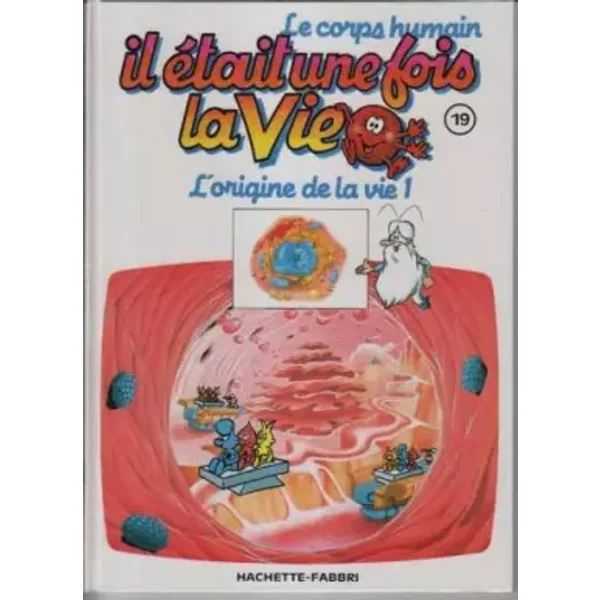 Il était une fois la vie, l'origine de la vie 1 tome 19 - Albert Barille