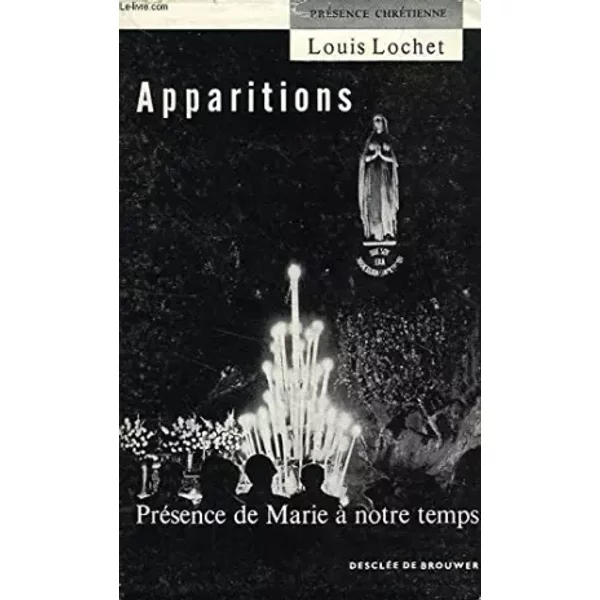 Apparitions. PréSence De Marie à Notre Temps - Lochet Louis-image