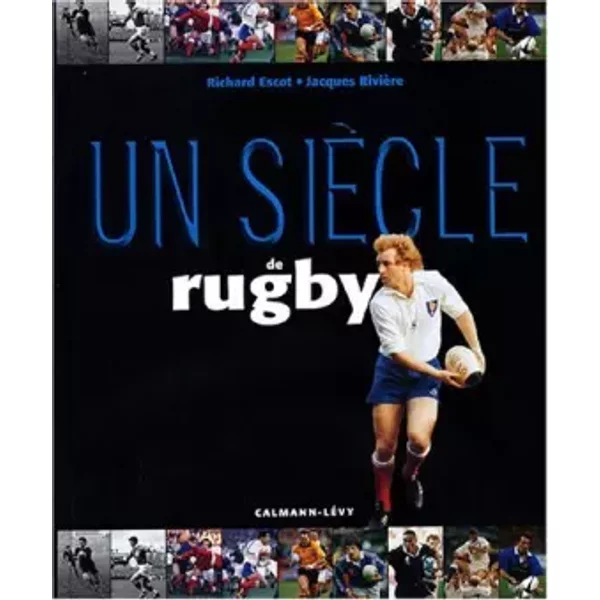 Un SièCle De Rugby 2003 - J. RivièRe R. Escot-image