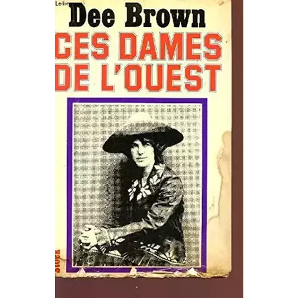 CES DAMES DE L'OUEST. - BROWN DEE
