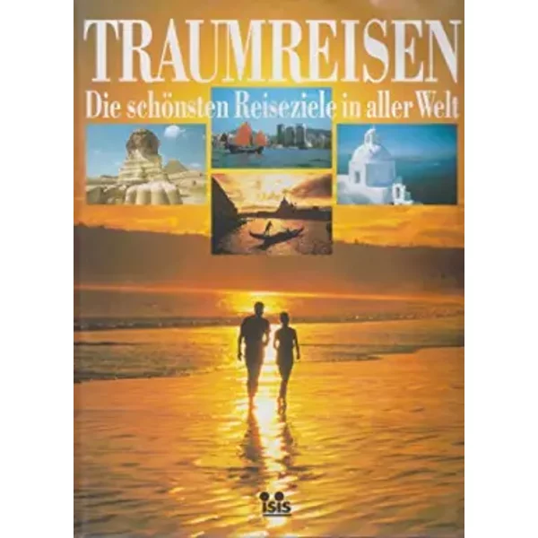 Traumreisen. Die SchöNsten Reiseziele In Aller Welt - S.A.-image