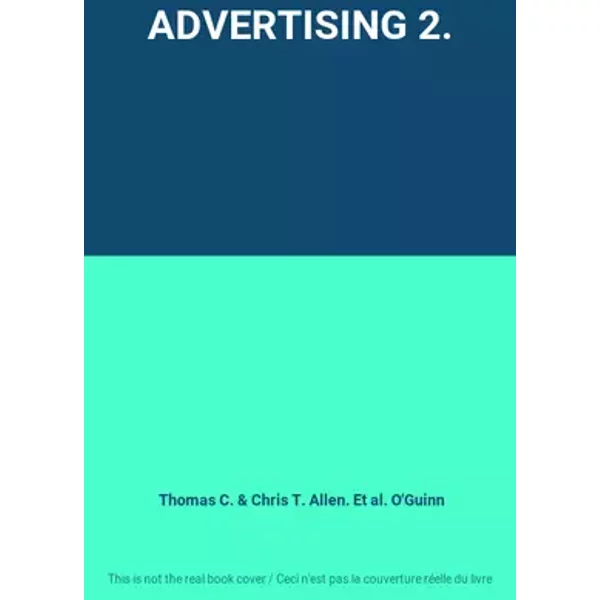 ADVERTISING 2. - Thomas C. & Chris T. Allen. Et al. O'Guinn