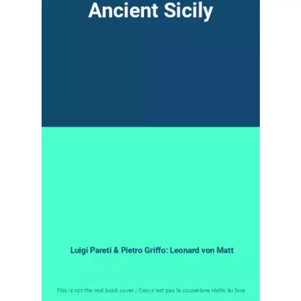 Ancient Sicily - Luigi Pareti & Pietro Griffo: Leonard von Matt