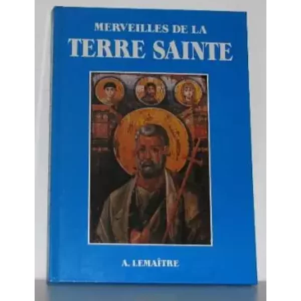 Merveilles De La Terre Sainte - Alain J. Lemaitre-image
