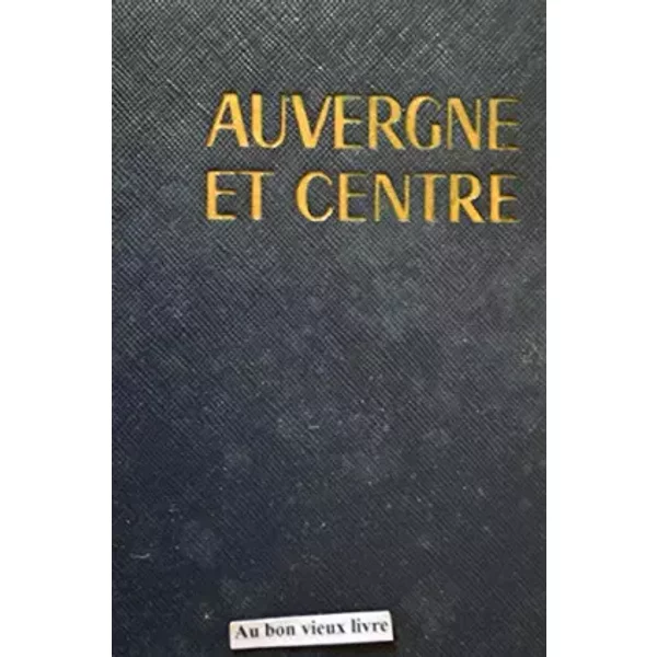 Les Guides Bleus Auvergne Et Centre - Berry Bourbonnais Fores-image