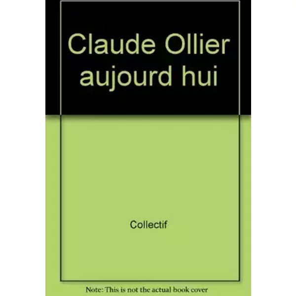 Claude Ollier aujourd hui - Collectif