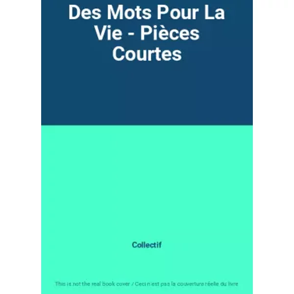 Des Mots Pour La Vie - PièCes Courtes - Collectif-image