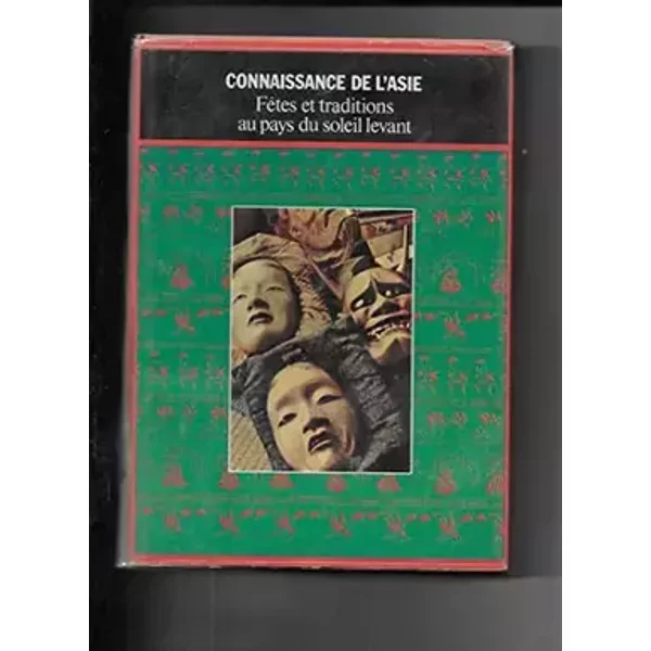 Connaissance de l'Asie, fêtes et traditions au pays du Soleil Levant - FREDERIC Louis